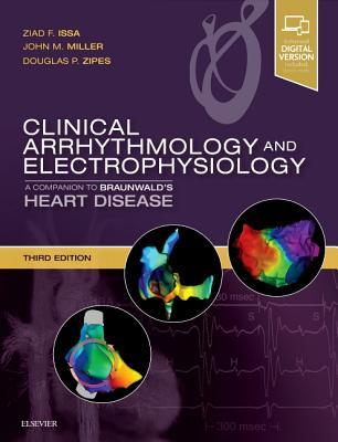 Clinical Arrhythmology And Electrophysiology A Companion To Braunwalds Heart Disease 3Rd