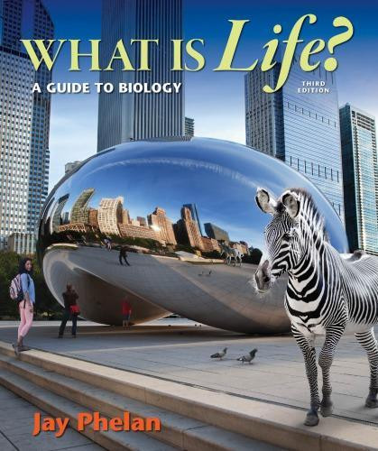 What Is Life A Guide To Biology 3Rd